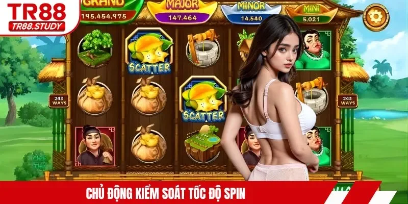 Chủ động kiểm soát tốc độ spin
