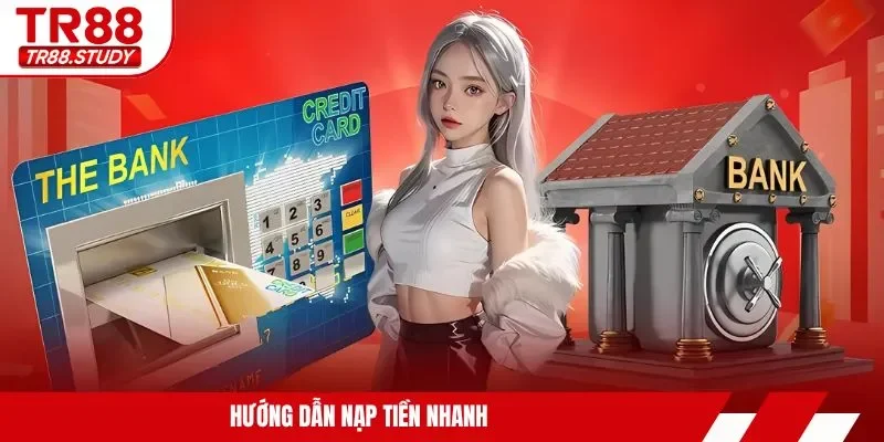 Hướng dẫn nạp tiền nhanh