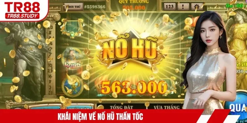 Khái niệm về nổ hũ thần tốc